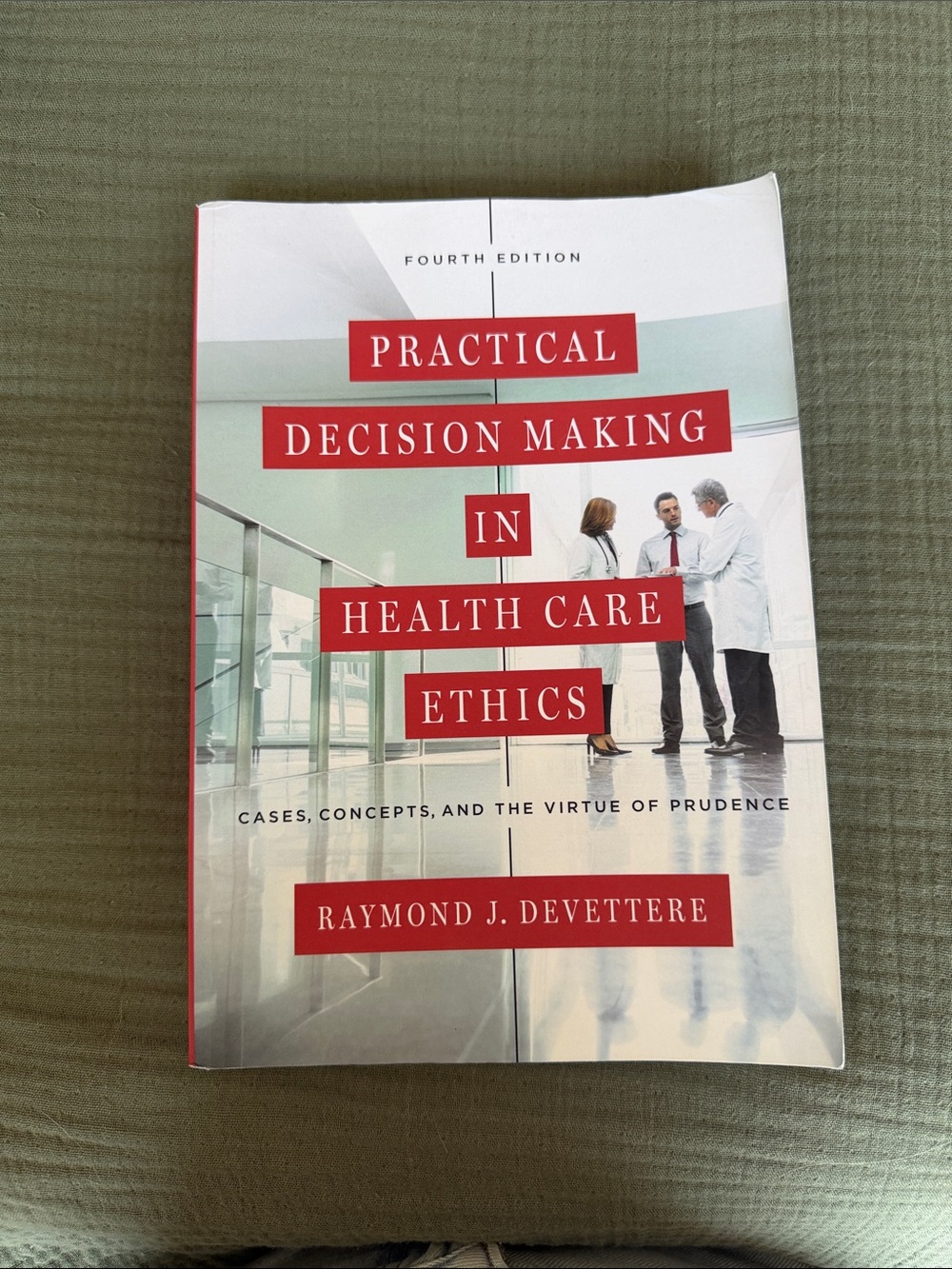 Practical Decision Making in Health Care Ethics — Raymond J. Devettere